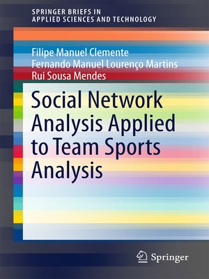 cover image of Social Network Analysis Applied to Team Sports Analysis